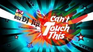 Cant Touch This cu Dj Jiji at club B52