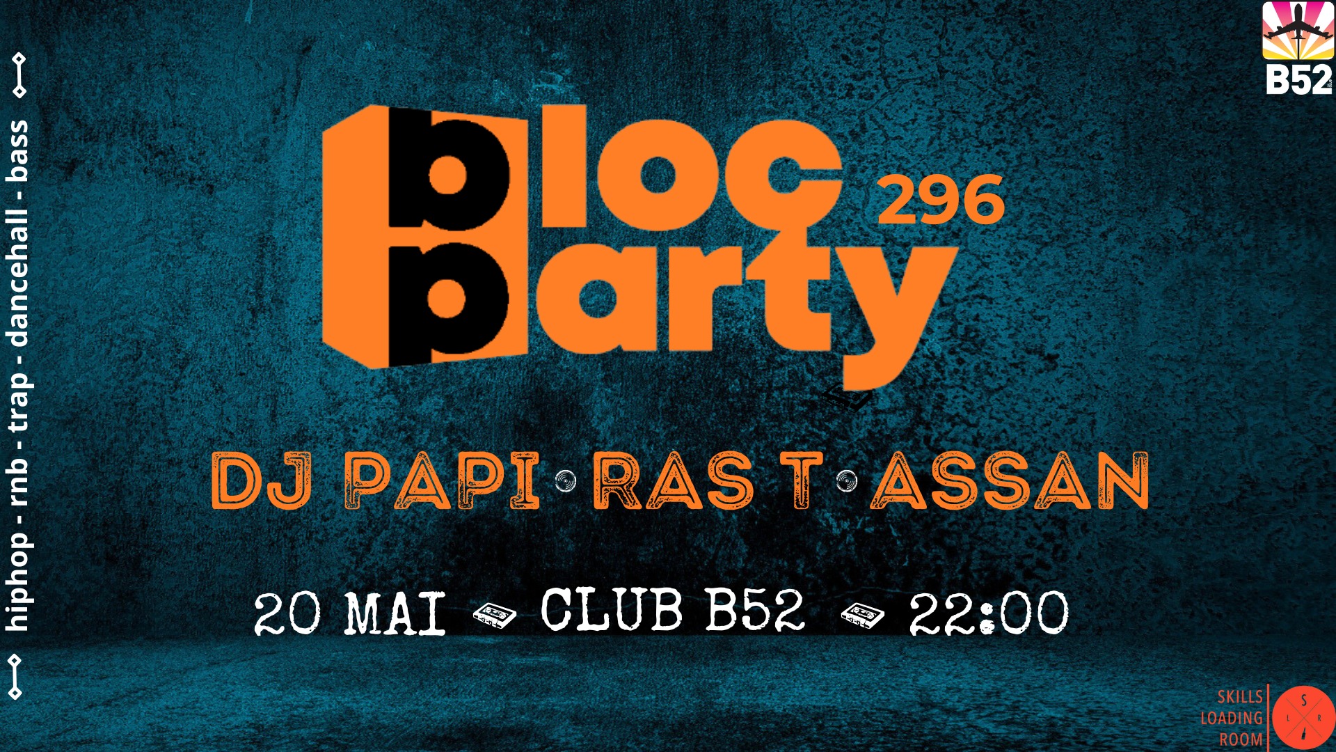 BLOC PARTY 296 / 20 MAI // DJ PAPI / RAS T / ASSAN