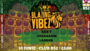 BLAZING VIBEZ - REGGAE PARTY / 10 IUN // RAS T / CHESARION / LABROS