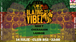 Blazing Vibez - Reggae Party / 14 Iulie / Ras T / Chesarion / Labros