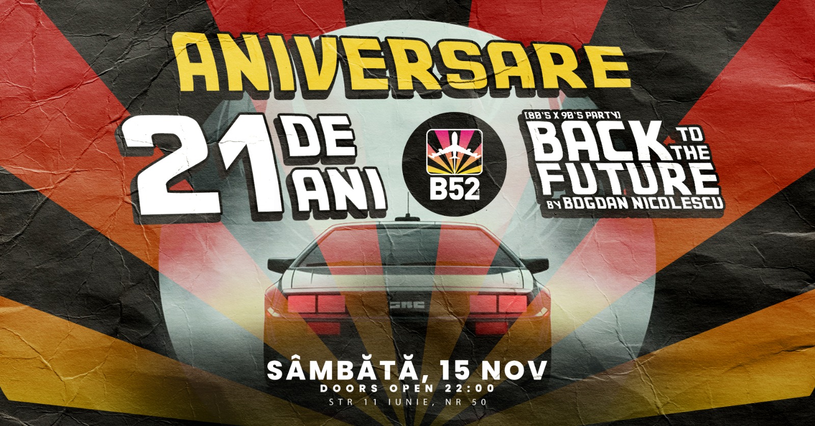 B52 The Club - Aniversare 21 de Ani - Back To The Future (80's & 90's Party)